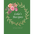 Lola's Recipes: A fill-in recipe book for family favorites