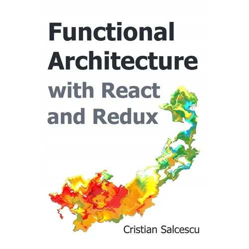 Functional Architecture with React and Redux