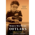 When We Were Outlaws