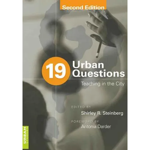 19 Urban Questions: Teaching in the City; Foreword by Antonia Darder