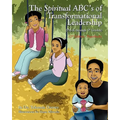 The Spiritual ABC's of Transformational Leadership: (Pre-K through 5th Grades)