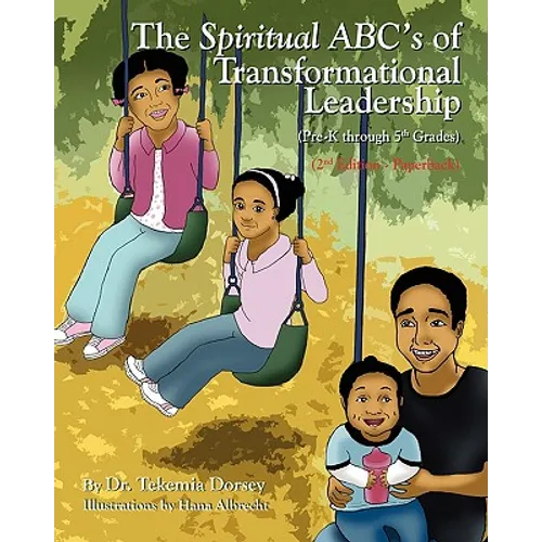 The Spiritual ABC's of Transformational Leadership: (Pre-K through 5th Grades)
