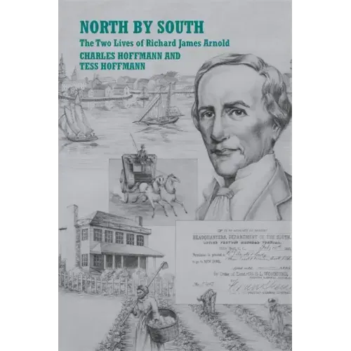 North by South: The Two Lives of Richard James Arnold
