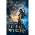 Born with the Great Physician