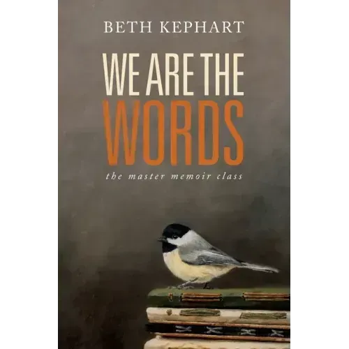 We Are the Words: the master memoir class