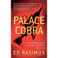 Palace Cobra: A Fighter Pilot in the Vietnam Air War