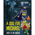A Dog for Michael: Doug to the Rescue