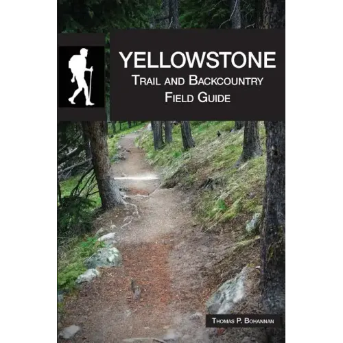Yellowstone Trail and Backcountry Field Guide