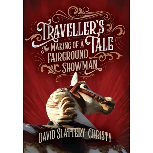 Traveller's Tale: The Making Of A Fairground Showman