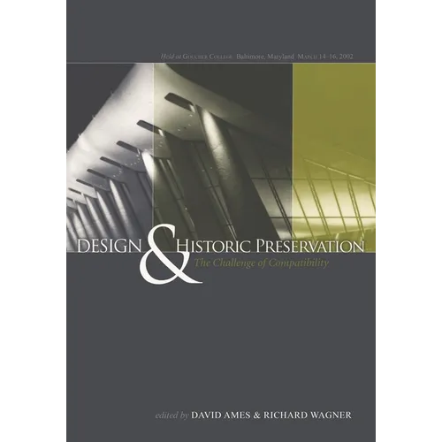 Design and Historic Preservation: The Challenge of Compatability