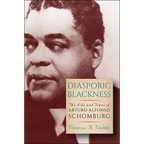 Diasporic Blackness: The Life and Times of Arturo Alfonso Schomburg - Paperback
