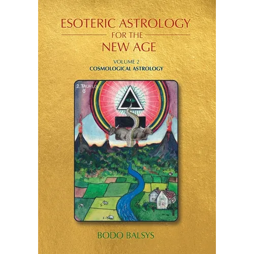 Esoteric Astrology for the New Age, Vol 2: Cosmological Astrology