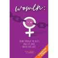 Women: Down Through the Ages, How Lies Have Shaped Our Lives