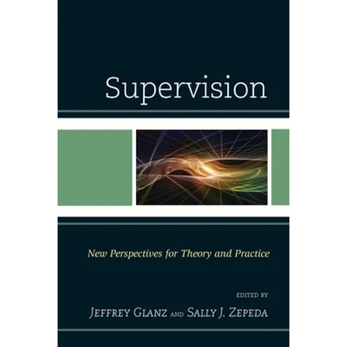 Supervision: New Perspectives for Theory and Practice