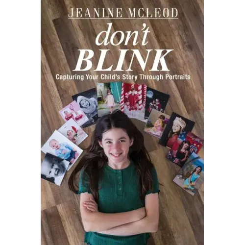 Don't Blink: Capturing Your Child's Story Through Portraits