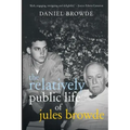 The Relatively Public Life of Jules Browde