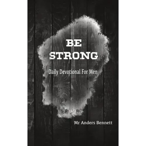 Be Strong: Daily Devotional for Men (Value Version)