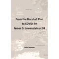 From the Marshall Plan to COVID-19: James G. Lowenstein at 94