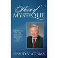 Aura of Mystique: Reflections on My Life, Business, Illusion and Reality