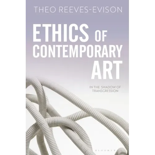 Ethics of Contemporary Art: In the Shadow of Transgression