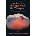 Spirituality Management in the Workplace: New Strategies and Approaches