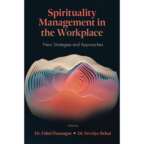 Spirituality Management in the Workplace: New Strategies and Approaches