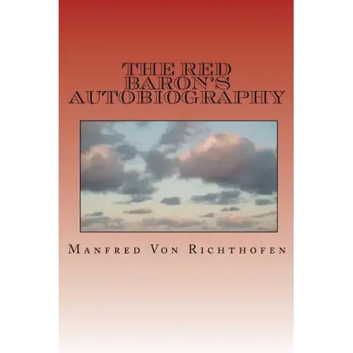 The Red Baron's Autobiography: The Red Fighter Pilot
