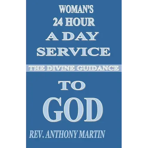 Woman's 24 Hour A Day Service To GOD: The Divine Guidance