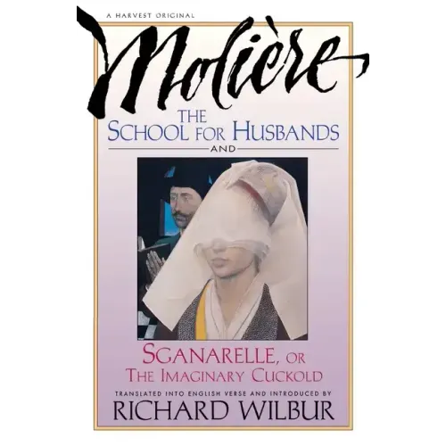 School for Husbands and Sganarelle, or the Imaginary Cuckold, by Moliere