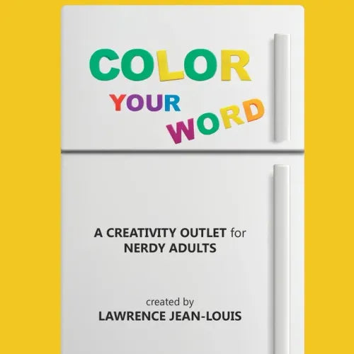 Color Your Word!: A creativity outlet for nerdy adults