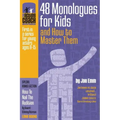 The Acting Coach Approach: 48 Monologues for Kids and How to Master Them