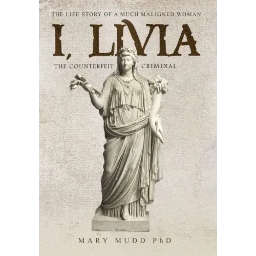 I, Livia: The Counterfeit Criminal (Colored - New Edition)