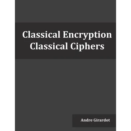 Classical Encryption: Classical Ciphers