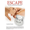 "Escape": From what could have been a Life Sentence!