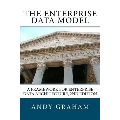 The Enterprise Data Model: A framework for enterprise data architecture, 2nd edition