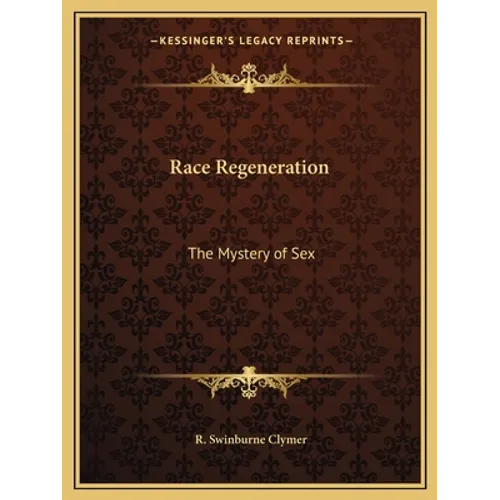 Race Regeneration: The Mystery of Sex