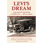 Levi's Dream: A 1930 Trip to the National Parks in a Model a Ford . . . with Seven Children