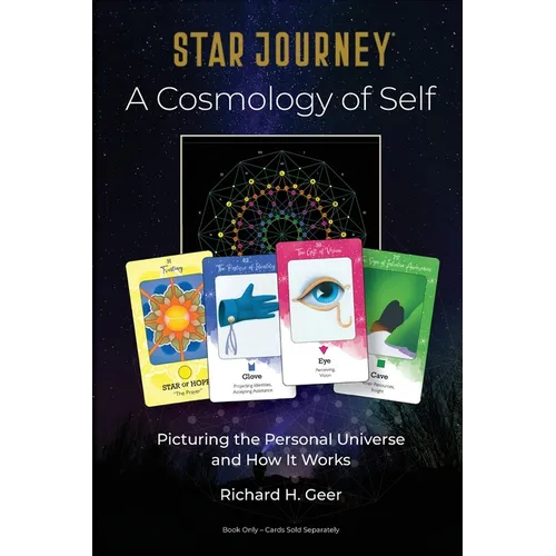 Star Journey - A Cosmology of Self: Picturing the Personal Universe and How It Works