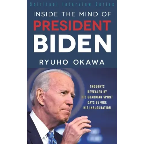 Inside the Mind of President Biden