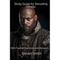 Study Guide for Decoding Othello: With Typical Questions and Answers