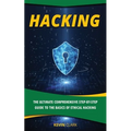 Hacking: The Ultimate Comprehensive Step-By-Step Guide to the Basics of Ethical Hacking