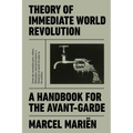 Theory of Immediate World Revolution: A Handbook for the Avant-Garde