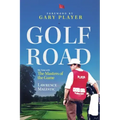 Golf Road: My Time with The Masters of the Game