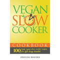 Vegan Slow Cooker Cookbook: 100 Tasty Vegan Slow Cooker Recipes For Life Long Health