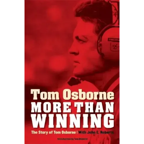 More Than Winning: The Story of Tom Osborne