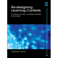 Re-Designing Learning Contexts: Technology-Rich, Learner-Centred Ecologies