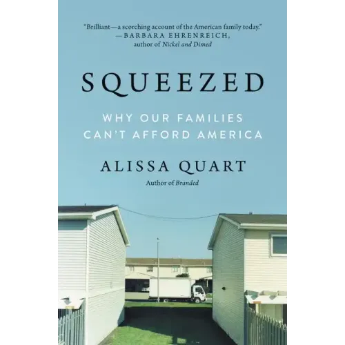 Squeezed: Why Our Families Can't Afford America