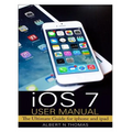 iOS 7 User Manual: The Ultimate Guide for iphone and ipad