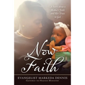 Now Faith: A Story About a Mother's Faith and Her Trust in God