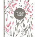 My Color Charts: Track and Test Your Coloring Art Supplies